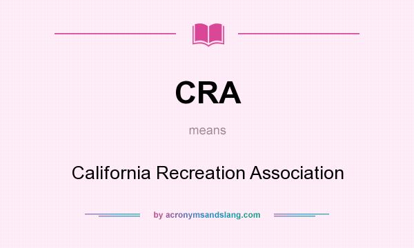 What does CRA mean? It stands for California Recreation Association