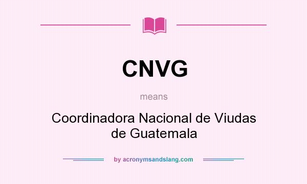 What does CNVG mean? It stands for Coordinadora Nacional de Viudas de Guatemala