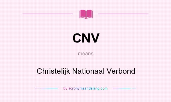 What does CNV mean? It stands for Christelijk Nationaal Verbond