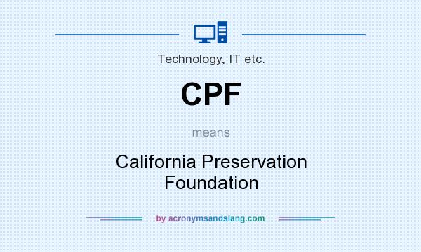 What does CPF mean? It stands for California Preservation Foundation