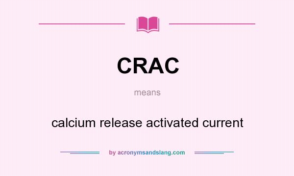 What does CRAC mean? It stands for calcium release activated current