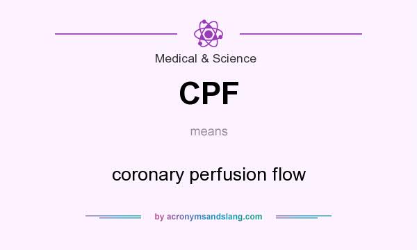 What does CPF mean? It stands for coronary perfusion flow