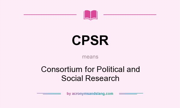 What does CPSR mean? It stands for Consortium for Political and Social Research