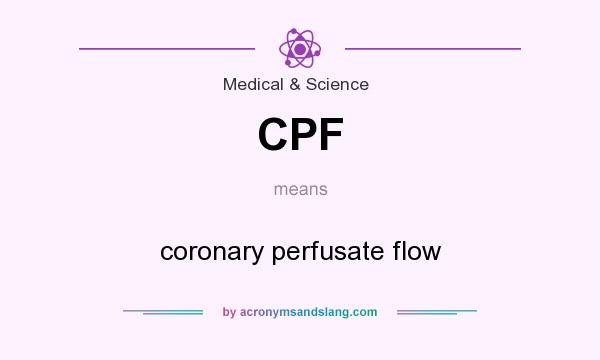 What does CPF mean? It stands for coronary perfusate flow