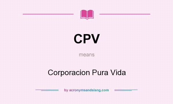 What does CPV mean? It stands for Corporacion Pura Vida
