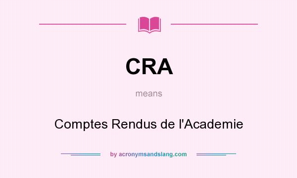 What does CRA mean? It stands for Comptes Rendus de l`Academie