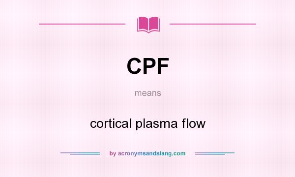 What does CPF mean? It stands for cortical plasma flow