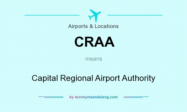 What does CRAA mean? It stands for Capital Regional Airport Authority