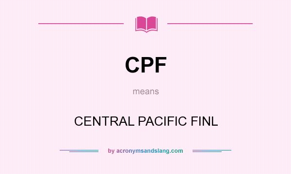 What does CPF mean? It stands for CENTRAL PACIFIC FINL