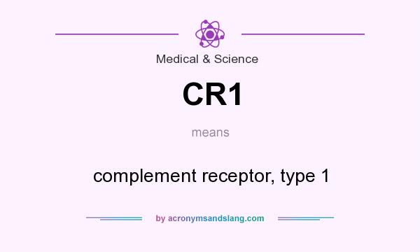 What does CR1 mean? It stands for complement receptor, type 1