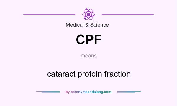 What does CPF mean? It stands for cataract protein fraction