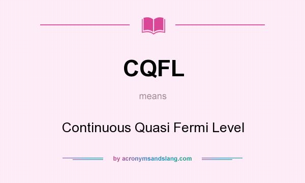 What does CQFL mean? It stands for Continuous Quasi Fermi Level