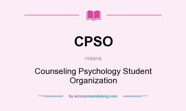 What does CPSO mean? It stands for Counseling Psychology Student Organization