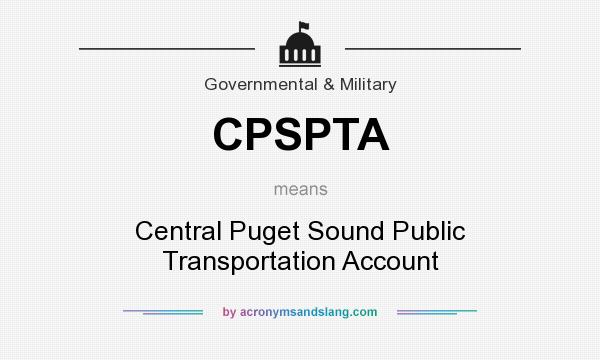 What does CPSPTA mean? It stands for Central Puget Sound Public Transportation Account