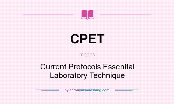 What does CPET mean? It stands for Current Protocols Essential Laboratory Technique