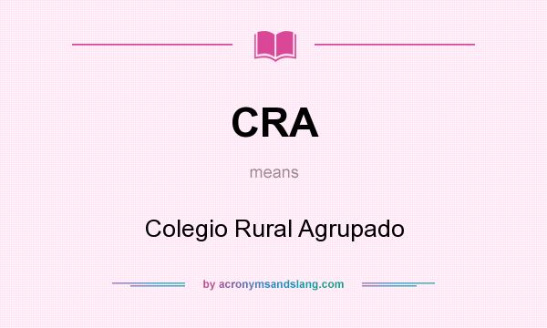 What does CRA mean? It stands for Colegio Rural Agrupado