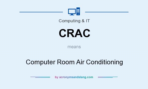 What does CRAC mean? It stands for Computer Room Air Conditioning