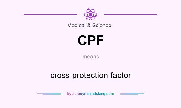 What does CPF mean? It stands for cross-protection factor