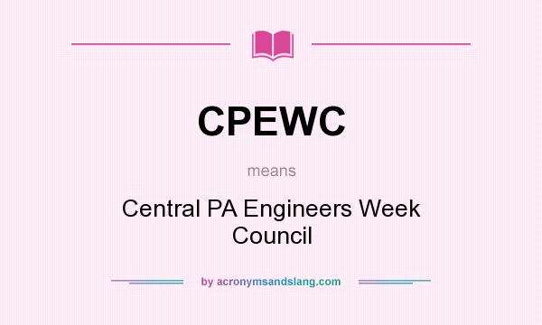 What does CPEWC mean? It stands for Central PA Engineers Week Council