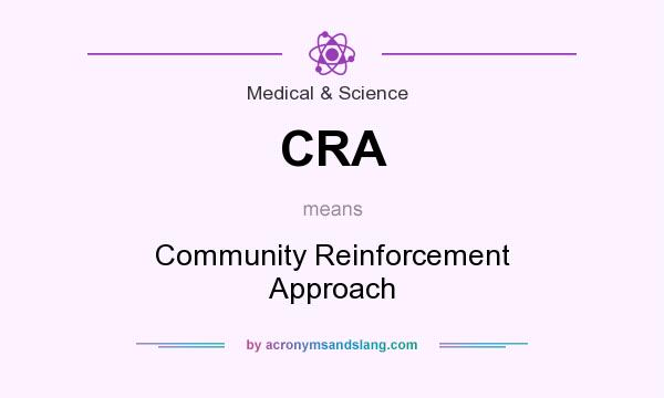 What does CRA mean? It stands for Community Reinforcement Approach