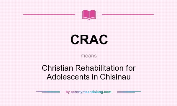 What does CRAC mean? It stands for Christian Rehabilitation for Adolescents in Chisinau