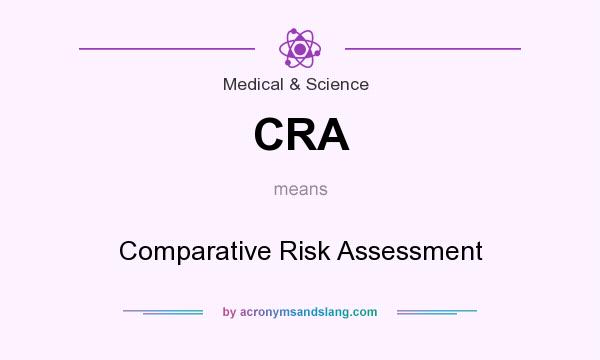What does CRA mean? It stands for Comparative Risk Assessment