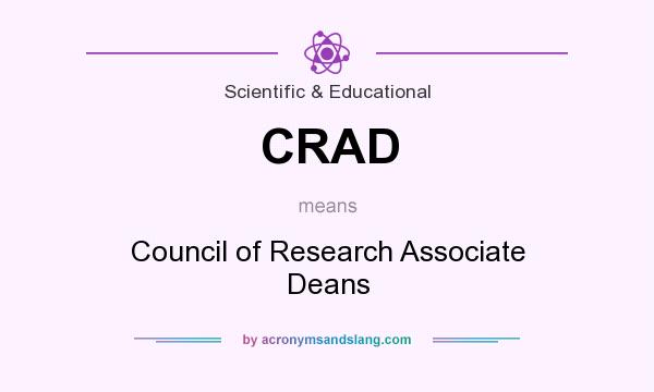 What does CRAD mean? It stands for Council of Research Associate Deans