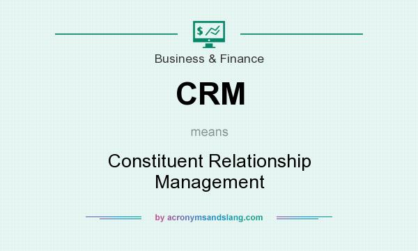 What does CRM mean? It stands for Constituent Relationship Management