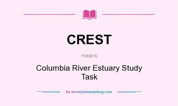 What does CREST mean? It stands for Columbia River Estuary Study Task