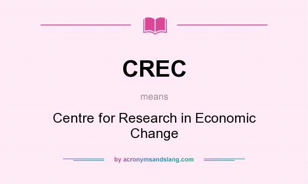 What does CREC mean? It stands for Centre for Research in Economic Change
