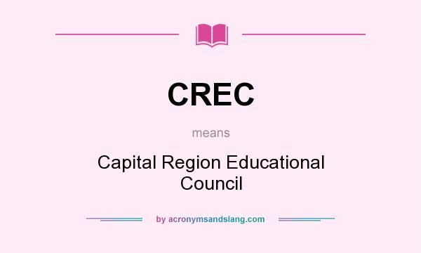 What does CREC mean? It stands for Capital Region Educational Council