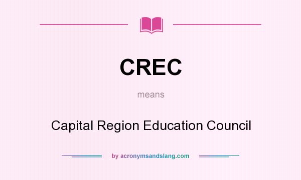 What does CREC mean? It stands for Capital Region Education Council