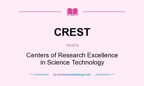 What does CREST mean? It stands for Centers of Research Excellence in Science Technology