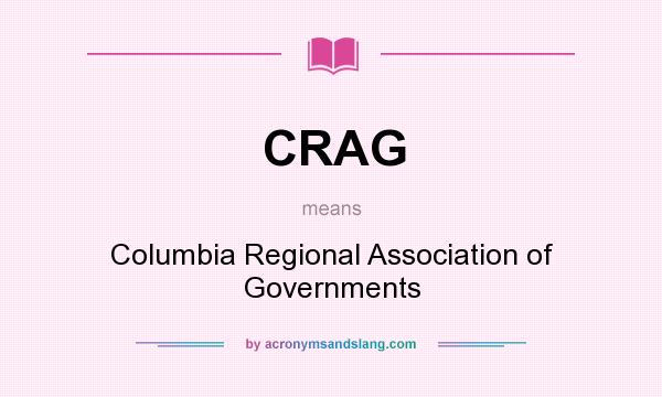 What does CRAG mean? It stands for Columbia Regional Association of Governments