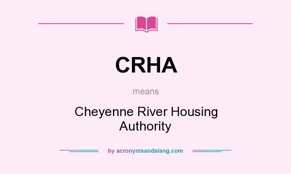 What does CRHA mean? It stands for Cheyenne River Housing Authority