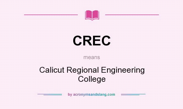 What does CREC mean? It stands for Calicut Regional Engineering College