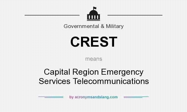 What does CREST mean? It stands for Capital Region Emergency Services Telecommunications