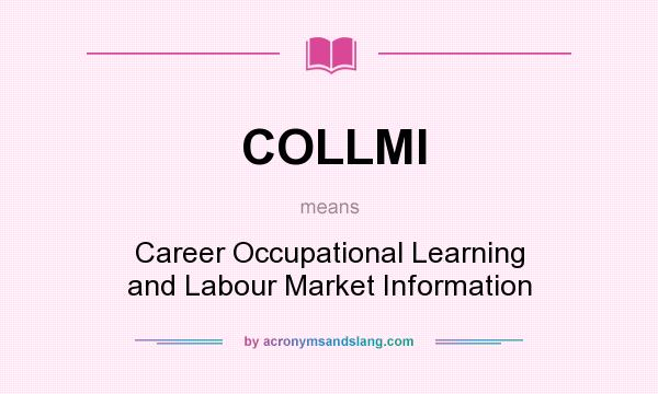 What does COLLMI mean? It stands for Career Occupational Learning and Labour Market Information