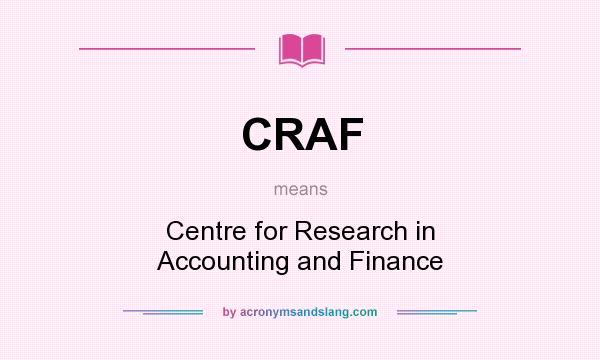 What does CRAF mean? It stands for Centre for Research in Accounting and Finance