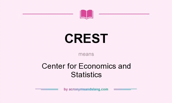 What does CREST mean? It stands for Center for Economics and Statistics
