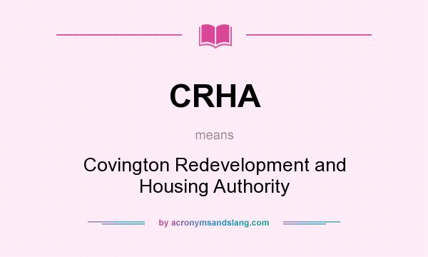 What does CRHA mean? It stands for Covington Redevelopment and Housing Authority