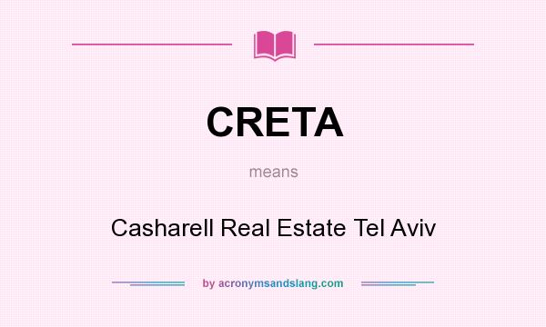 What does CRETA mean? It stands for Casharell Real Estate Tel Aviv