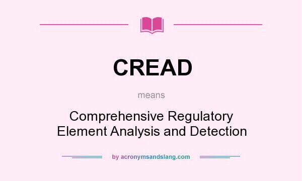 What does CREAD mean? It stands for Comprehensive Regulatory Element Analysis and Detection