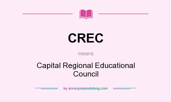 What does CREC mean? It stands for Capital Regional Educational Council