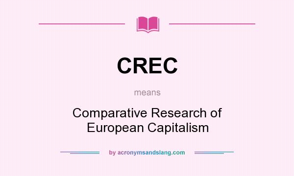What does CREC mean? It stands for Comparative Research of European Capitalism