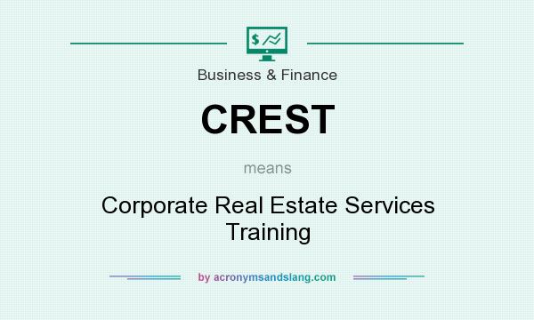 What does CREST mean? It stands for Corporate Real Estate Services Training
