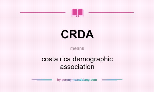 What does CRDA mean? It stands for costa rica demographic association