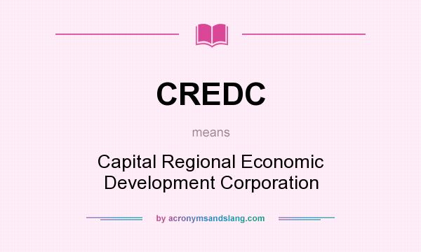 What does CREDC mean? It stands for Capital Regional Economic Development Corporation
