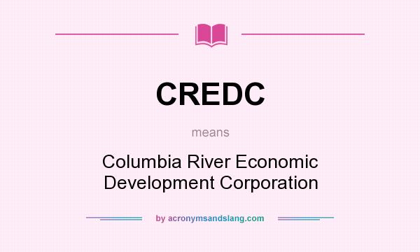 What does CREDC mean? It stands for Columbia River Economic Development Corporation