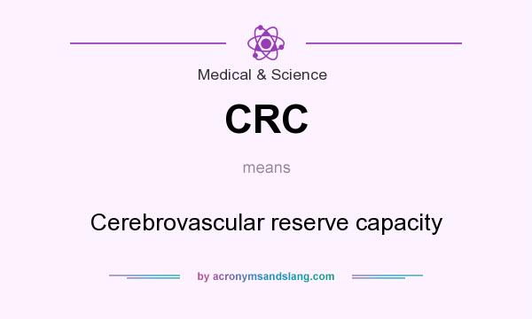 What does CRC mean? It stands for Cerebrovascular reserve capacity